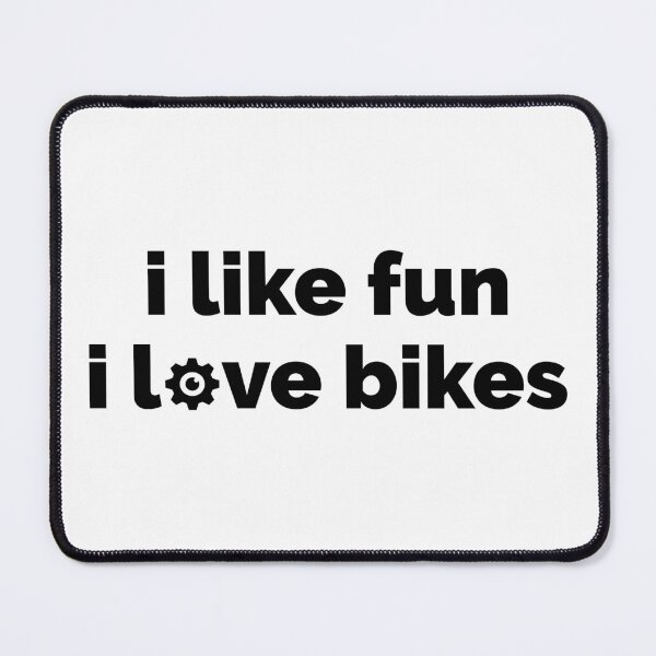 Item preview, I Like Fun I Love Bikes designed and sold by Esskay Designs.