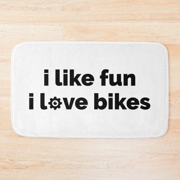 Item preview, I Like Fun I Love Bikes designed and sold by Esskay Designs.