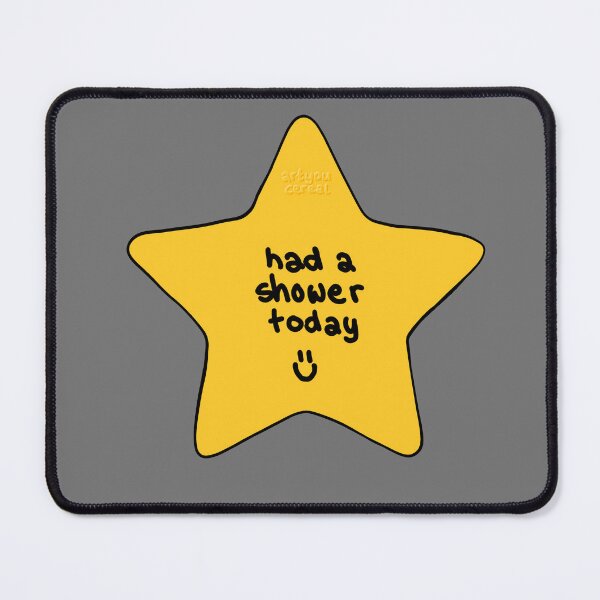 Item preview, Had A Shower Today Gold Star designed and sold by art you cereal?!.