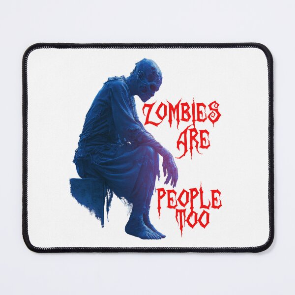 Item preview, Zombies Are People Too (Just... Decomposing Ones) designed and sold by Ignorant-Artist.