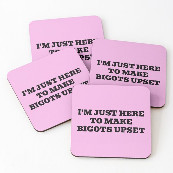Item preview, I'm Just Here to Make Bigots Upset designed and sold by WakeNBake-Tees.