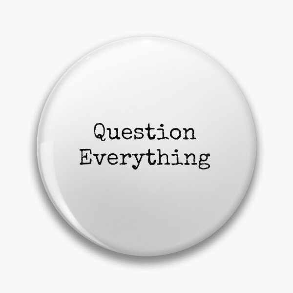 Item preview, Question Everything designed and sold by The Truth.exe.