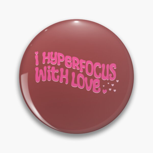 Item preview, I hyperfocus with love designed and sold by pinkyfish1010.