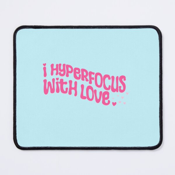 Item preview, I hyperfocus with love designed and sold by pinkyfish1010.