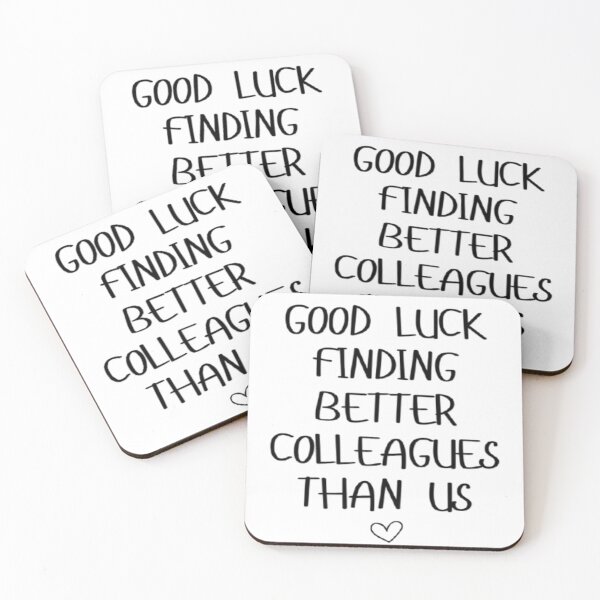 Item preview, Good luck finding better colleagues than us! designed and sold by UniqueTrick.