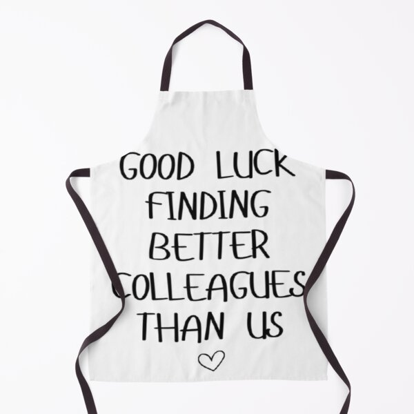 Item preview, Good luck finding better colleagues than us! designed and sold by UniqueTrick.