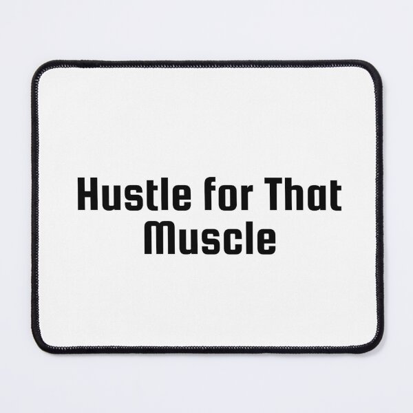Item preview, Hustle for That Muscle designed and sold by Ninjacatoff.