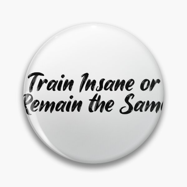 Item preview, Train Insane or Remain the Same designed and sold by Ninjacatoff.