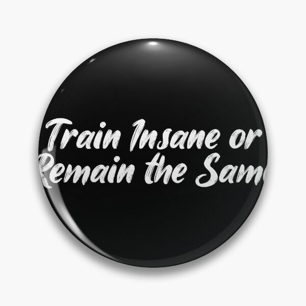 Item preview, Train Insane or Remain the Same designed and sold by Ninjacatoff.