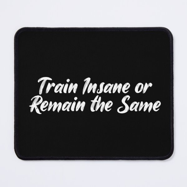 Item preview, Train Insane or Remain the Same designed and sold by Ninjacatoff.