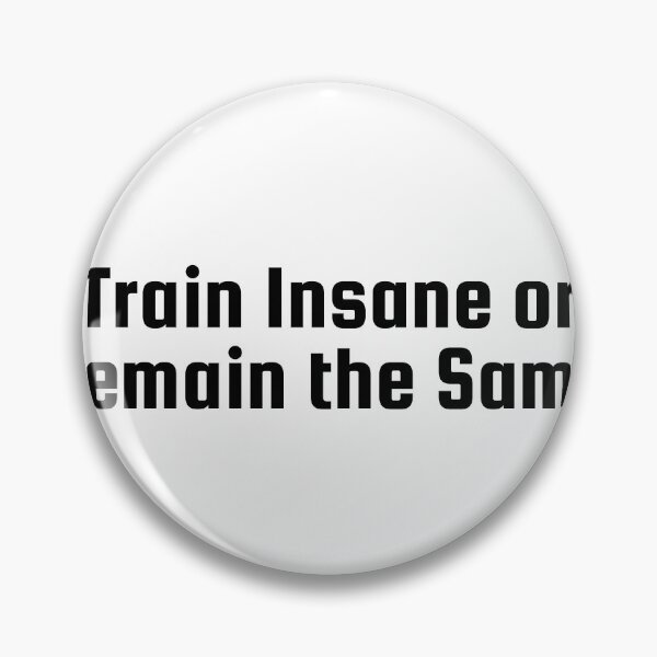 Item preview, Train Insane or Remain the Same designed and sold by Ninjacatoff.