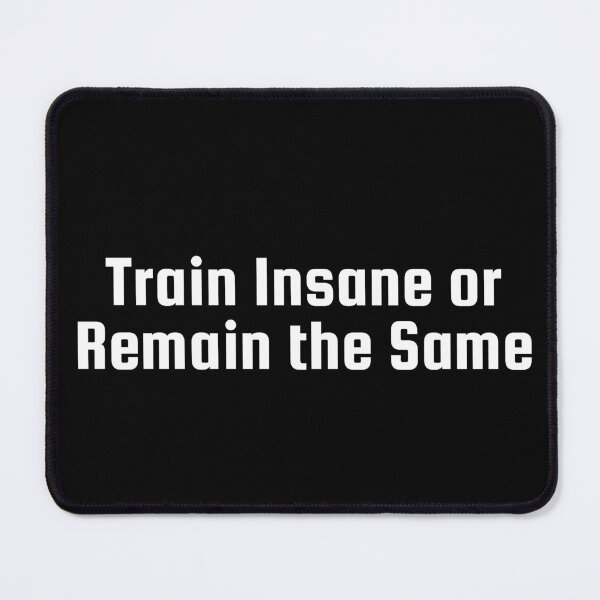 Item preview, Train Insane or Remain the Same designed and sold by Ninjacatoff.
