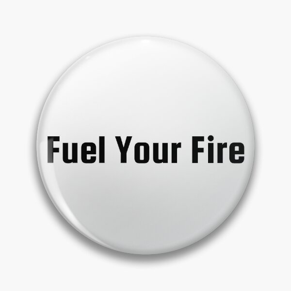 Item preview, Fuel Your Fire designed and sold by Ninjacatoff.