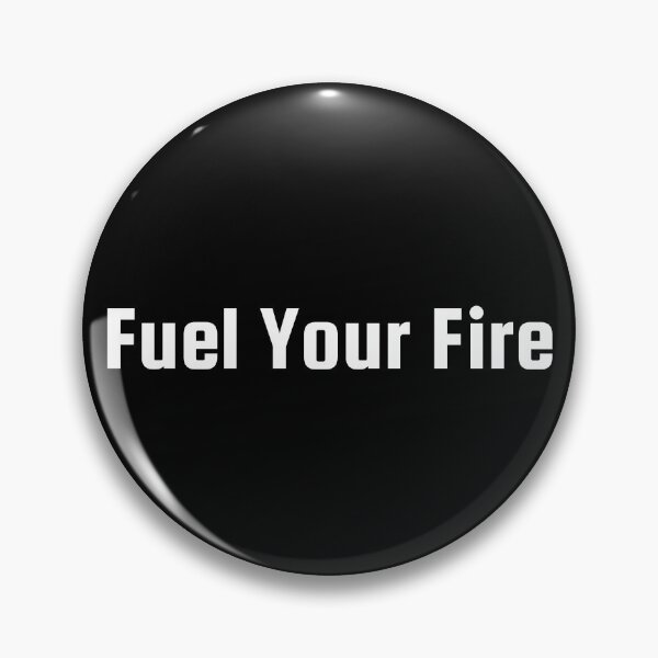 Item preview, Fuel Your Fire designed and sold by Ninjacatoff.