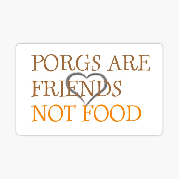 Aperçu de l'œuvre porgs sont des amis pas de la nourriture créée et vendue par misssallyb.