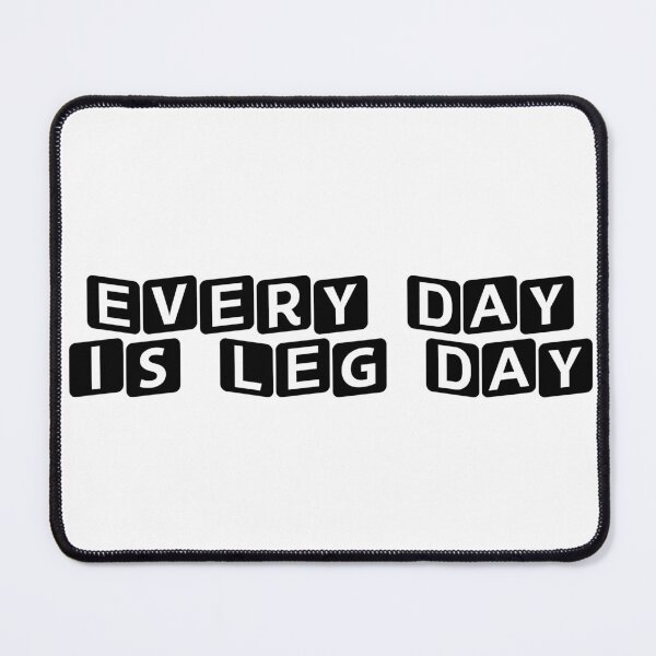 Item preview, Every Day is Leg Day designed and sold by Ninjacatoff.