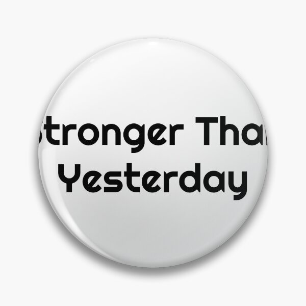 Item preview, Stronger Than Yesterday designed and sold by Ninjacatoff.