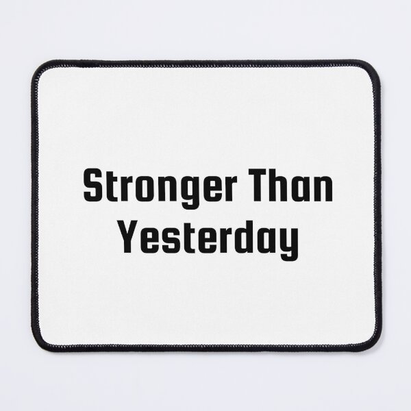Item preview, Stronger Than Yesterday designed and sold by Ninjacatoff.