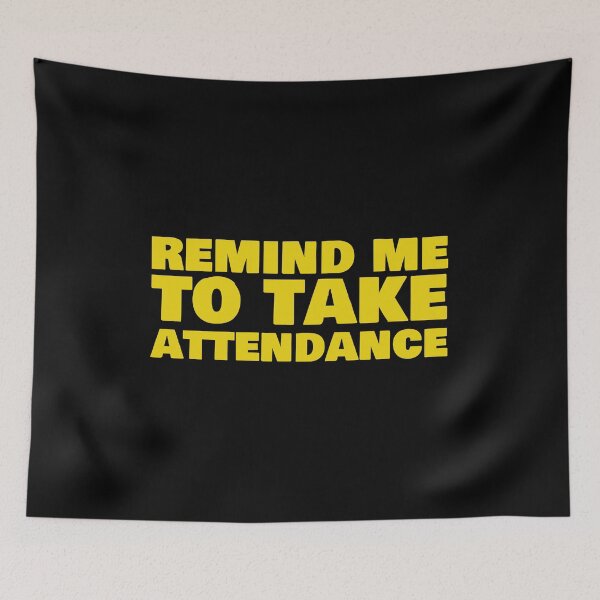 Item preview, Remind Me to Take Attendance – Bold Yellow Text designed and sold by EmeraldeaArt.