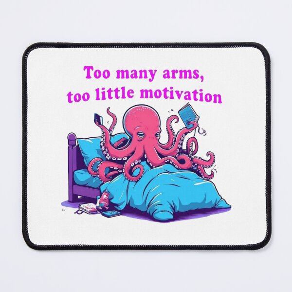 Item preview, Octopus Burnout – Too Many Arms, Zero Motivation Sticker designed and sold by Imaginarium of Chaos falcon88 .