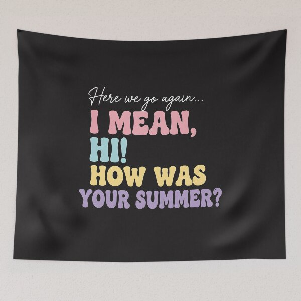 Item preview, Here We Go Again I Mean Hi How Was Your Summer Teacher humour designed and sold by rafalZielinski.