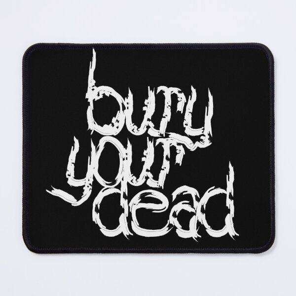 Item preview, Bury Your Dead Text designed and sold by saripsis.