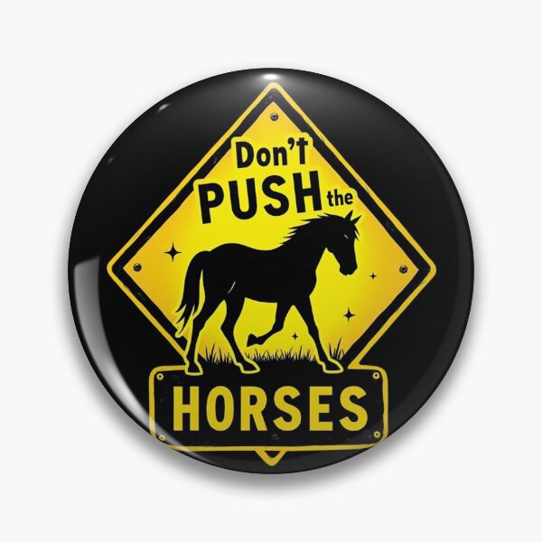 Item preview, Don't push the horses  designed and sold by BazbobMerch.