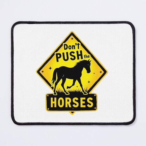 Item preview, Don't push the horses  designed and sold by BazbobMerch.