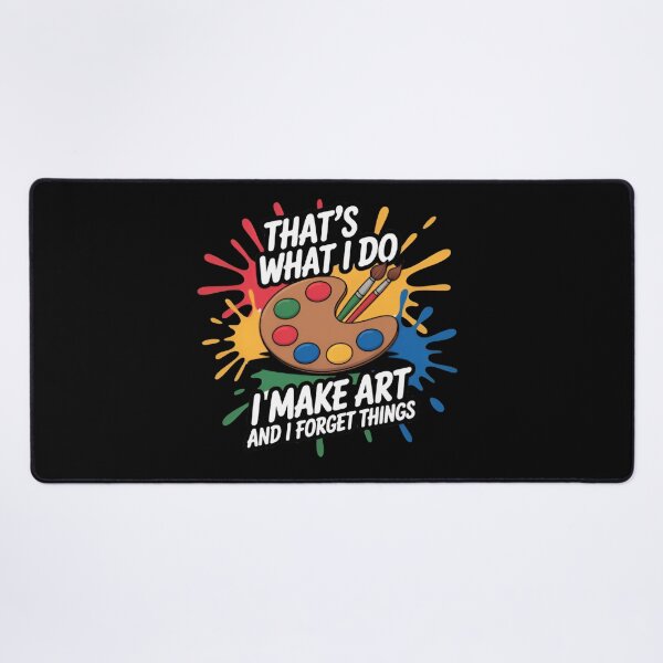 Item preview, That's What I Do I Make Art and I Forget Things Paintis designed and sold by MizoX7.