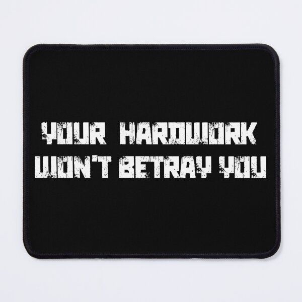 Item preview, Your hardwork won't betray you designed and sold by foxcart.