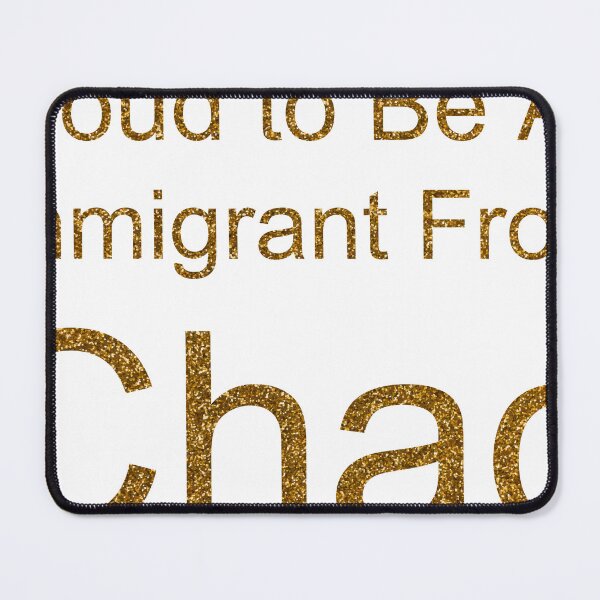 Item preview, PROUD TO BE AN IMMIGRANT FROM CHAD SEQUIN designed and sold by TheIconSmith.