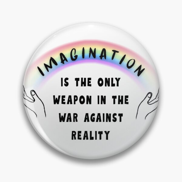 Item preview, IMAGINATION IS THE ONLY WEAPON Reality War Quote Rainbow designed and sold by FankyPanky.