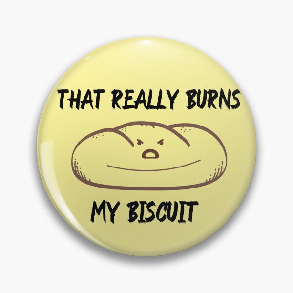 Item preview, That really burns my biscuit designed and sold by OddDuckProduct.