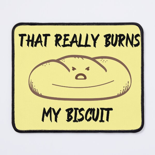 Item preview, That really burns my biscuit designed and sold by OddDuckProduct.