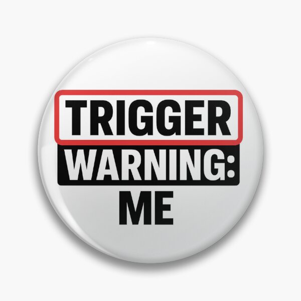 Item preview, Trigger Warning: Me designed and sold by Trauma Nicole.