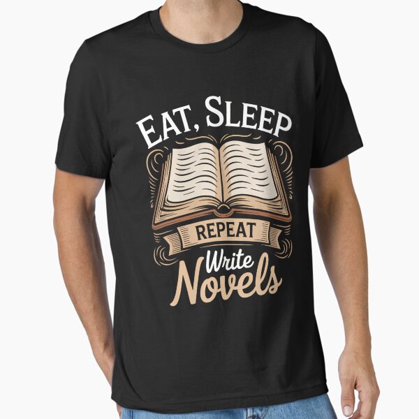 Item preview, Eat Sleep Write Novels Repeat Novelist Writing Writer designed and sold by WalshDrawnLaugh.