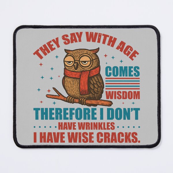 Item preview, They Say With Age Comes Wisdom Therefore I Have Wise Cracks Age Wisdom & Wise Cracks Funny Quote designed and sold by Lilly4Art.
