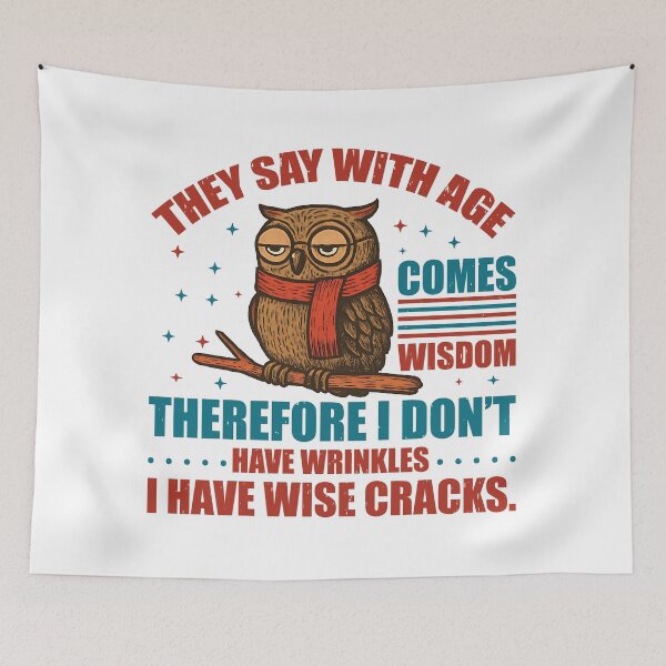 Item preview,  They Say With Age Comes Wisdom Therefore I Have Wise Cracks Age Wisdom & Wise Cracks Funny Quote designed and sold by Lilly4Art.