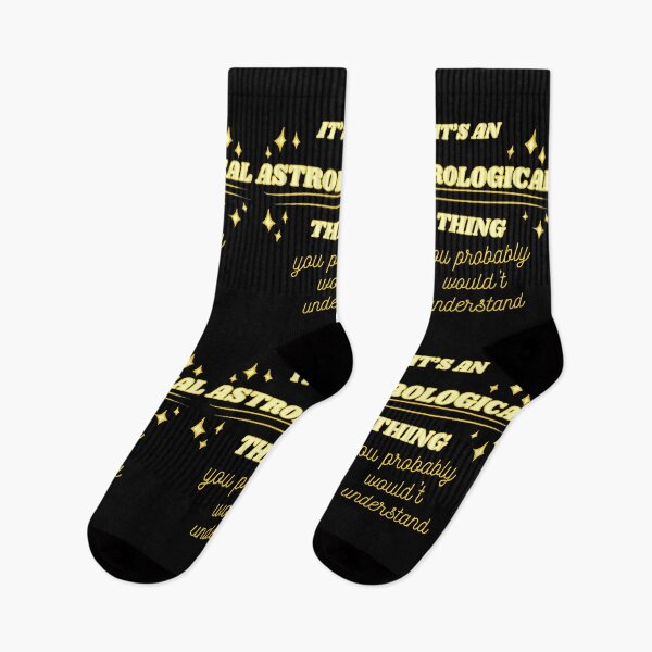 Item preview, IT'S AN ASTROLOGICAL THING you probably wouldn't understand designed and sold by HugSomeNettles.