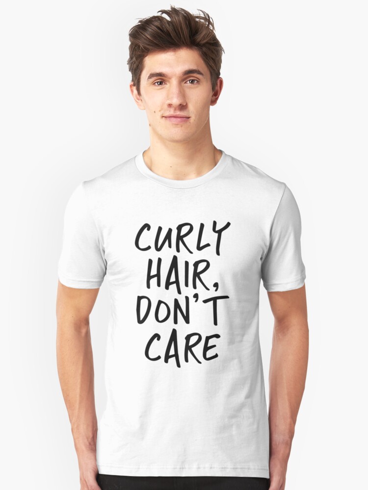 Curly Hair Don T Care T Shirt By Kamrankhan Redbubble