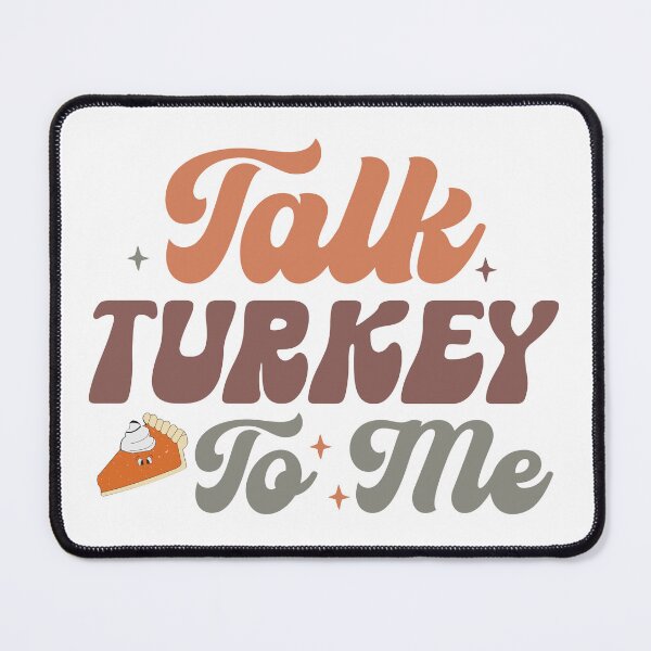 Item preview, Talk Turkey to Me – Funny Thanksgiving designed and sold by artcultreone.