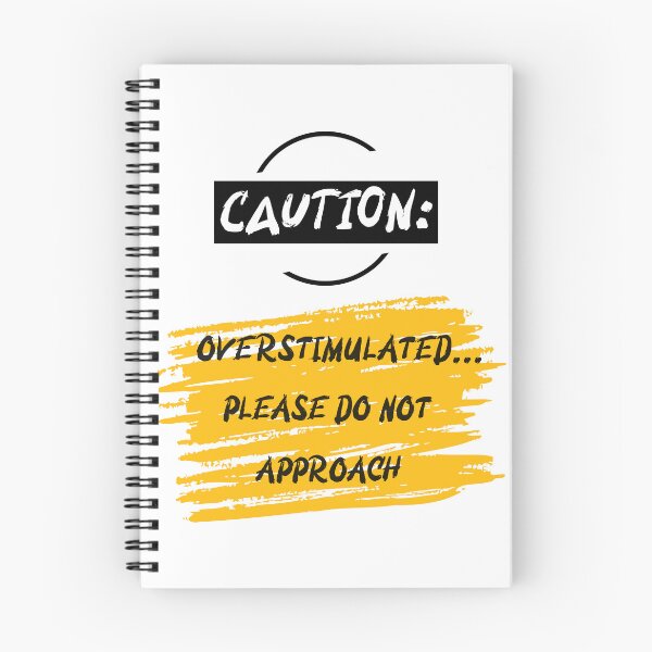 Item preview, CAUTION: OVERSTIMULATED...DO NOT APPROACH designed and sold by TeeezShirtz.