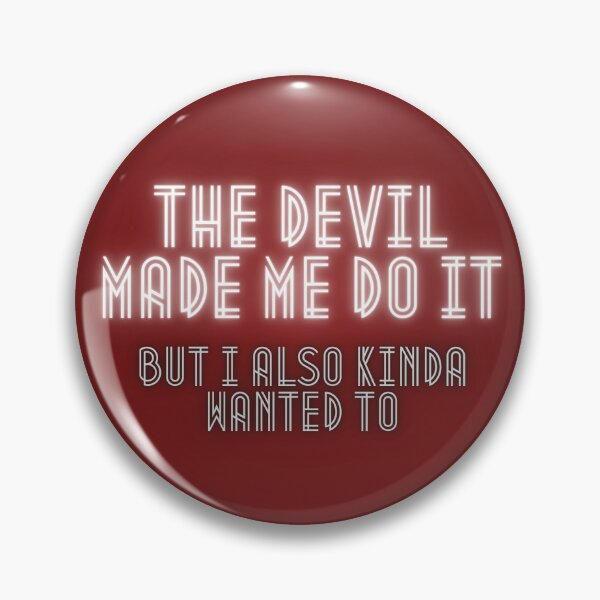 Item preview, The Devil Made Me Do It designed and sold by annelieseco.