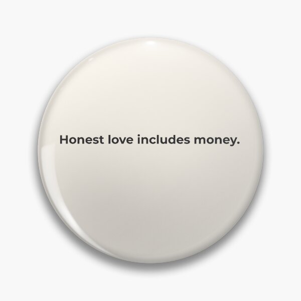 Item preview, Honest Love Includes Money – Bold and Funny Quote Printable About Realistic Love designed and sold by KWkindwaves.
