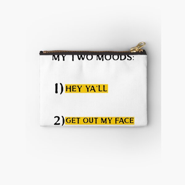 Item preview, MY TWO MOODS: 1) HEY YA'LL 2) GET OUT MY FACE designed and sold by TeeezShirtz.
