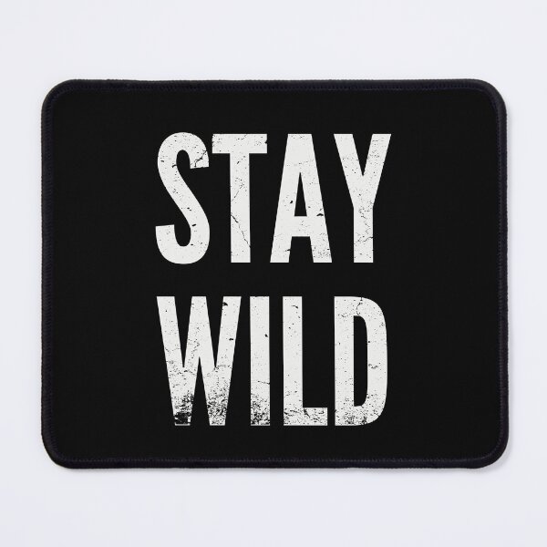 Item preview, Stay wild designed and sold by whatthefoxsays.
