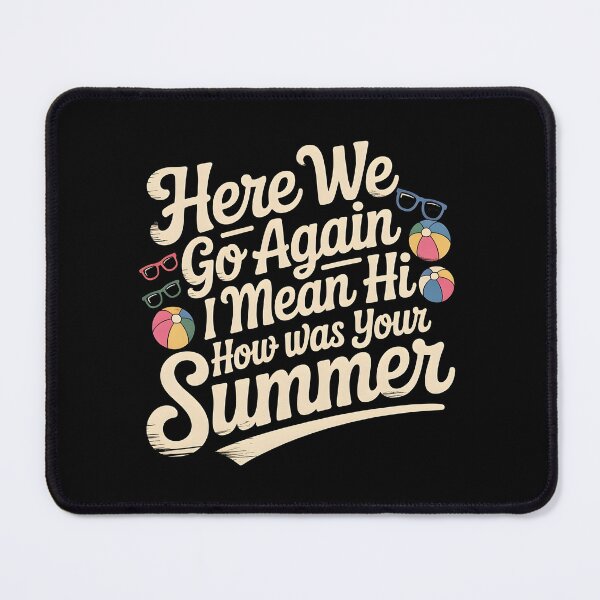 Item preview, Here We Go Again I Mean Hi How Was Your Summer designed and sold by Redgiant87x.