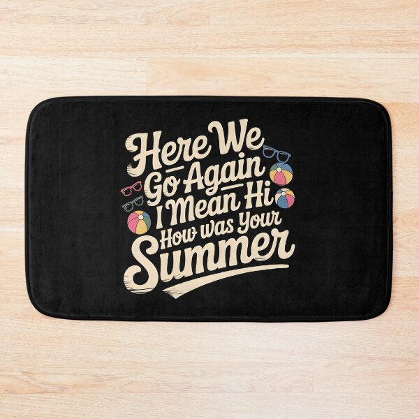 Item preview, Here We Go Again I Mean Hi How Was Your Summer designed and sold by Redgiant87x.