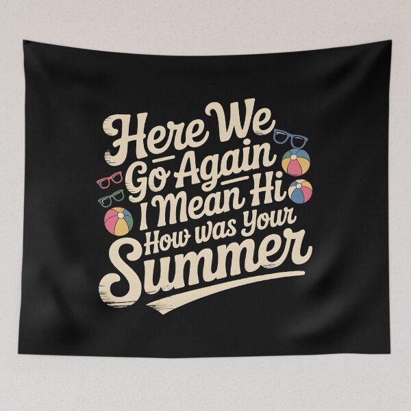 Item preview, Here We Go Again I Mean Hi How Was Your Summer designed and sold by Redgiant87x.