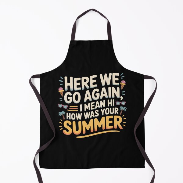 Item preview, Here We Go Again I Mean Hi How Was Your Summer designed and sold by Redgiant87x.